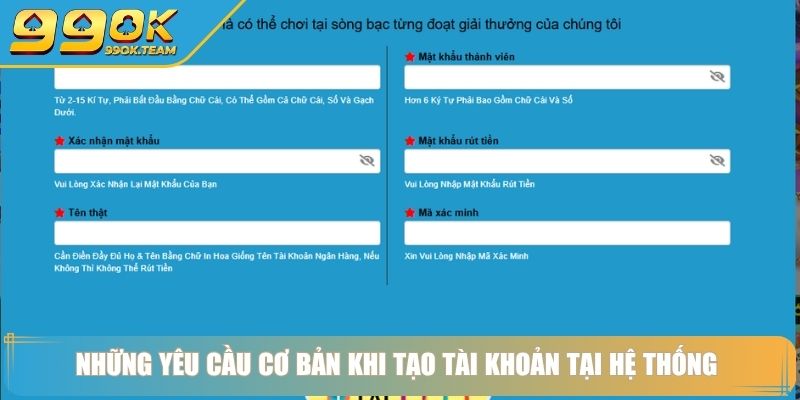 Đăng Ký 99Ok – Kích Hoạt Tài Khoản Cá Cược Siêu Tốc 2 Những yêu cầu cơ bản khi tạo tài khoản tại hệ thống